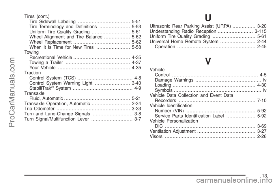 CHEVROLET UPLANDER 2006  Owners Manual Tires (cont.)
Tire Sidewall Labeling..................................5-51
Tire Terminology and De�nitions....................5-53
Uniform Tire Quality Grading.........................5-61
Wheel Align
