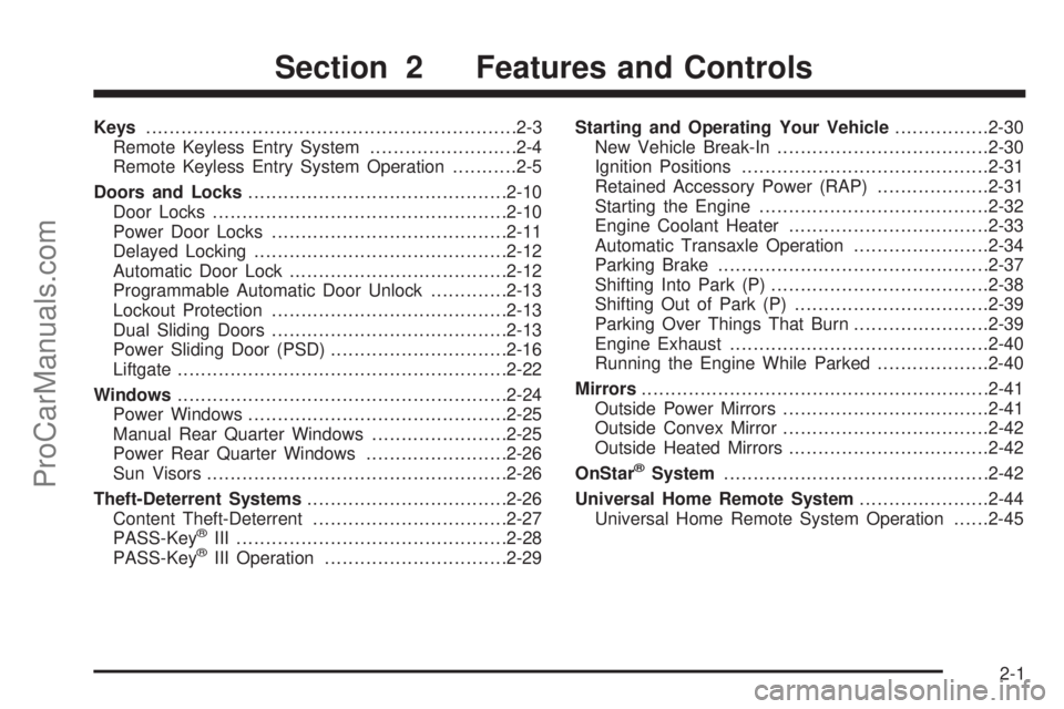 CHEVROLET UPLANDER 2006  Owners Manual Keys...............................................................2-3
Remote Keyless Entry System.........................2-4
Remote Keyless Entry System Operation...........2-5
Doors and Locks......