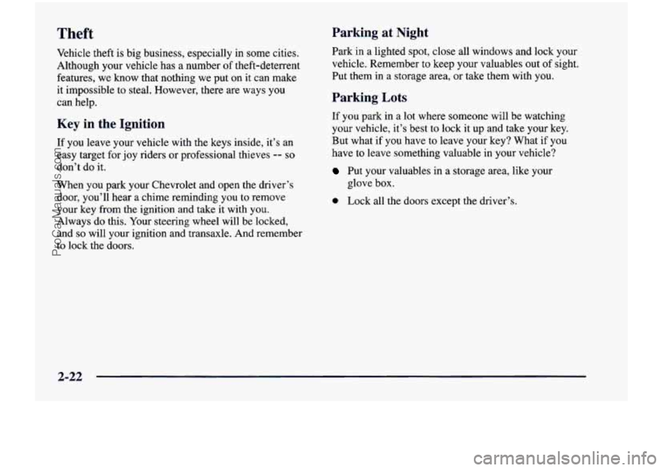 CHEVROLET VENTURE 1998 Owners Manual Theft Parking at Night
Vehicle theft is big business, especially in some cities.
Although your vehicle has
a number of theft-deterrent
features, we know that nothing we put on it CHEVROLET VENTURE 1998 Owners Manual Theft Parking at Night
Vehicle theft is big business, especially in some cities.
Although your vehicle has
a number of theft-deterrent
features, we know that nothing we put on it