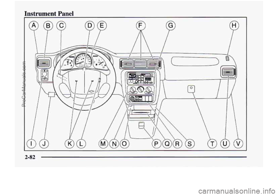 CHEVROLET VENTURE 1998 Owners Manual Instrument Panel
2-82
ProCarManuals.com CHEVROLET VENTURE 1998 Owners Manual Instrument Panel
2-82
ProCarManuals.com