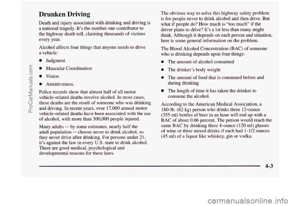 CHEVROLET VENTURE 1998  Owners Manual Drunken  Driving 
Death  and  injury  associated  with  drinking  and  driving  is 
a national  tragedy.  It’s  the  number one contributor to 
the  highway  death toll, claiming thousands  of victi