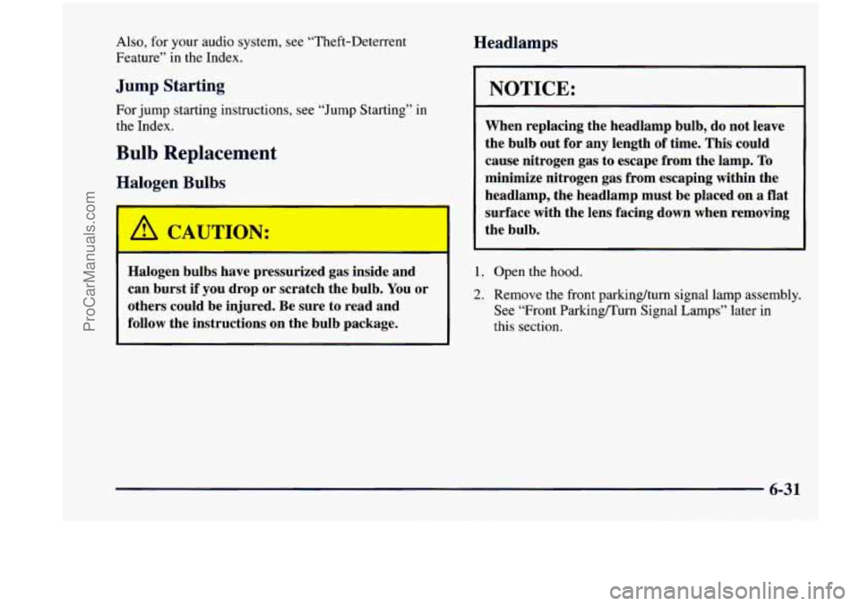 CHEVROLET VENTURE 1998  Owners Manual Also, for your  audio  system,  see “Theft-Deterrent 
Feature” 
in the  Index. 
Jump  Starting 
For jump  starting  instructions,  see “Jump Starting” in 
the  Index. 
Bulb Replacement 
Haloge