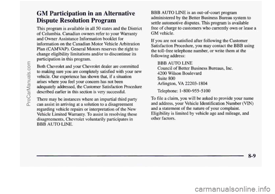 CHEVROLET VENTURE 1998  Owners Manual GM Participation  in  an  Alternative 
Dispute  Resolution 
Program 
This  program  is  available  in  all  50 states  and  the  District 
of  Columbia.  Canadian  owners  refer  to  your  Warranty 
a