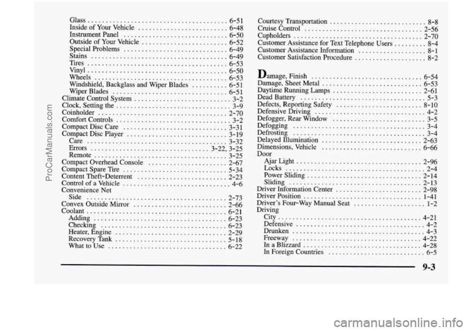CHEVROLET VENTURE 1998  Owners Manual Glass ................................... 6-51 
Inside 
of Your  Vehicle ......................... 6-48 
InstrumentPanel 
............................. 6-50 
Outside  of 
Your Vehicle ................
