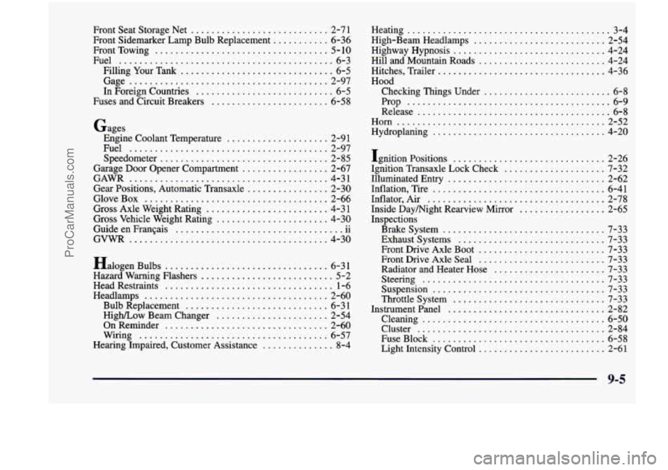 CHEVROLET VENTURE 1998  Owners Manual Front  Seat  Storage  Net ........................... 2-71 
Front  Sidemarker  Lamp  Bulb  Replacement 
........... 6-36 
Front  Towing 
.................................. 5-10 
Fuel 
................