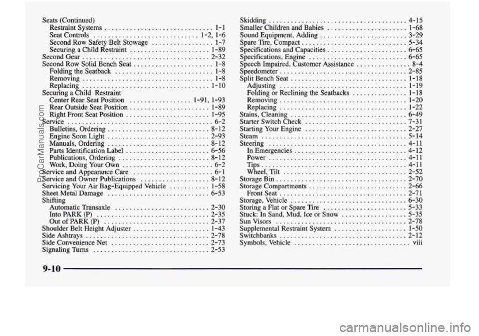 CHEVROLET VENTURE 1998 Owners Manual Seats (Continued) Restraint Systems
.............................. 1 . 1
Seat Controls ............................. 1.2. 1.6
Second Row Safety Belt Stowage ................. 1-7
Securing a Chil CHEVROLET VENTURE 1998 Owners Manual Seats (Continued) Restraint Systems
.............................. 1 . 1
Seat Controls ............................. 1.2. 1.6
Second Row Safety Belt Stowage ................. 1-7
Securing a Chil