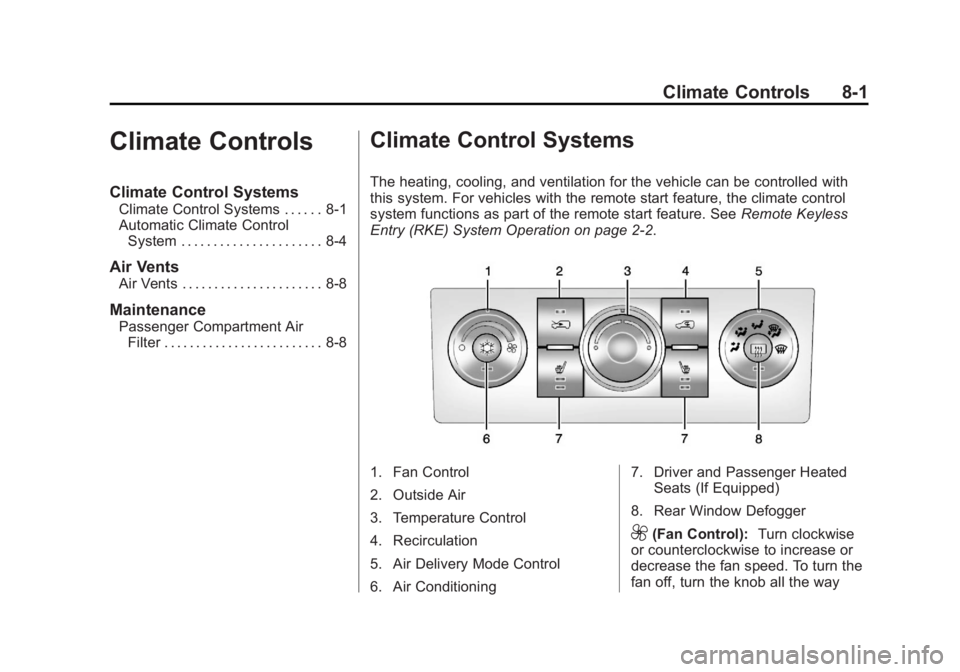 CHEVROLET CAPTIVA SPORT 2013  Owners Manual Black plate (1,1)Chevrolet Captiva Sport Owner Manual - 2013 - crc - 11/12/12
Climate Controls 8-1
Climate Controls Climate Control Systems Climate Control Systems . . . . . . 8-1
Automatic Climate Co