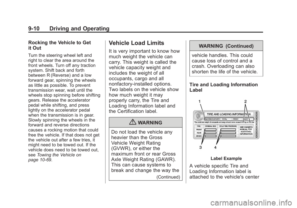 CHEVROLET CAPTIVA SPORT 2013 Owners Manual Black plate (10,1)Chevrolet Captiva Sport Owner Manual - 2013 - crc - 11/12/12
9-10 Driving and Operating Rocking the Vehicle to Get
it Out Turn the steering wheel left and
right to clear the area aro CHEVROLET CAPTIVA SPORT 2013 Owners Manual Black plate (10,1)Chevrolet Captiva Sport Owner Manual - 2013 - crc - 11/12/12
9-10 Driving and Operating Rocking the Vehicle to Get
it Out Turn the steering wheel left and
right to clear the area aro