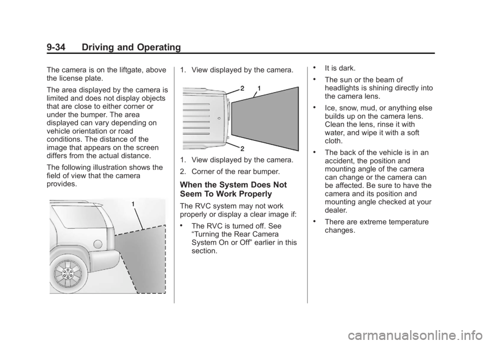 CHEVROLET CAPTIVA SPORT 2013  Owners Manual Black plate (34,1)Chevrolet Captiva Sport Owner Manual - 2013 - crc - 11/12/12
9-34 Driving and Operating The camera is on the liftgate, above
the license plate.
The area displayed by the camera is
li