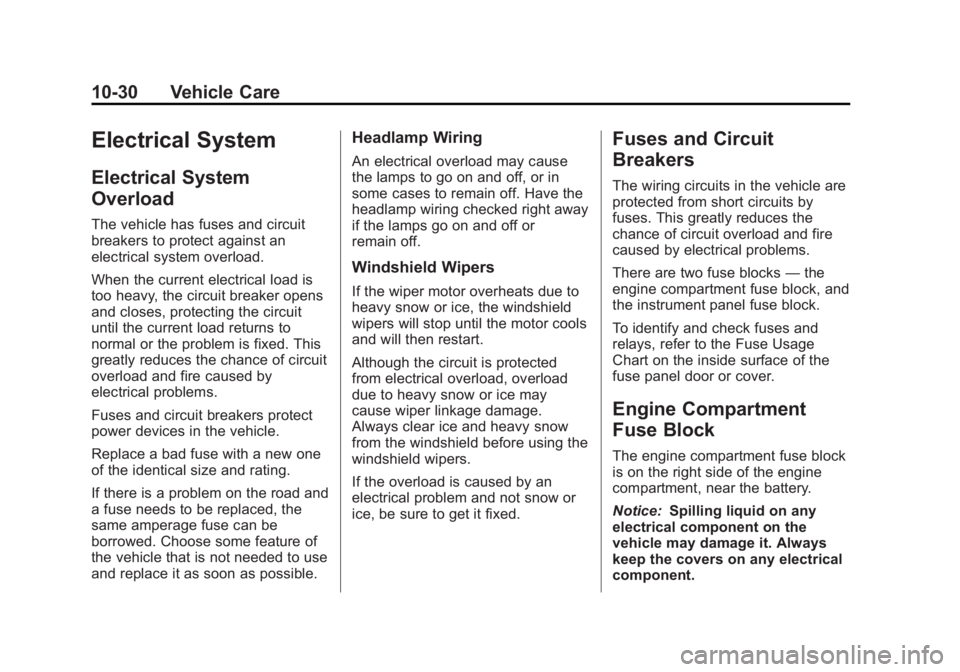 CHEVROLET CAPTIVA SPORT 2013  Owners Manual Black plate (30,1)Chevrolet Captiva Sport Owner Manual - 2013 - crc - 11/12/12
10-30 Vehicle Care
Electrical System Electrical System
Overload The vehicle has fuses and circuit
breakers to protect aga