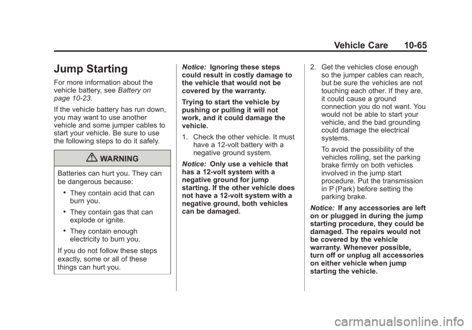 CHEVROLET CAPTIVA SPORT 2013  Owners Manual Black plate (65,1)Chevrolet Captiva Sport Owner Manual - 2013 - crc - 11/12/12
Vehicle Care 10-65
Jump Starting For more information about the
vehicle battery, see Battery on
page 10 ‑ 23 .
If the v