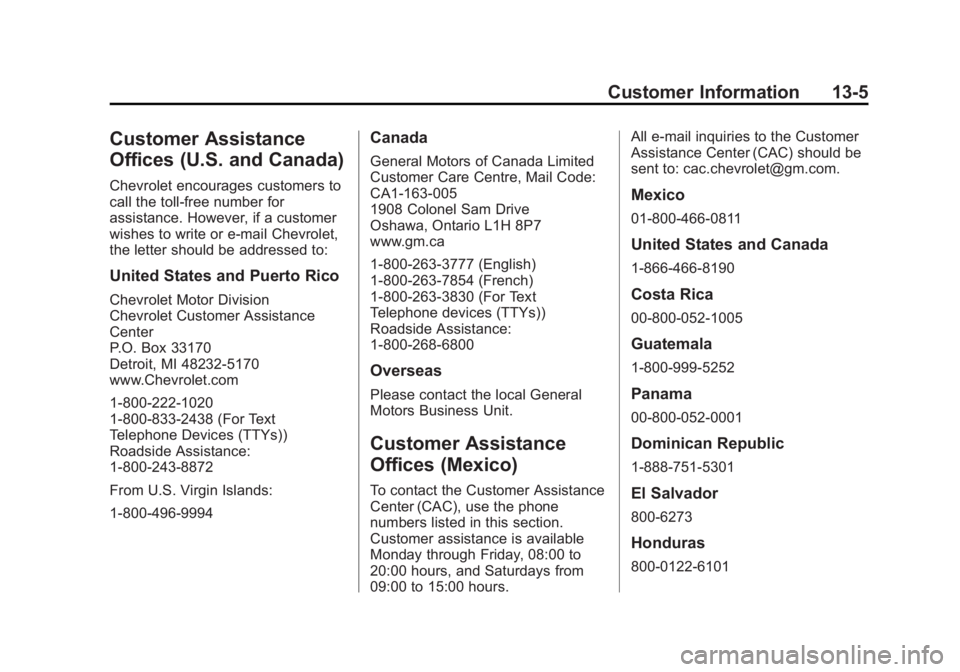 CHEVROLET CAPTIVA SPORT 2013  Owners Manual Black plate (5,1)Chevrolet Captiva Sport Owner Manual - 2013 - crc - 11/12/12
Customer Information 13-5
Customer Assistance
Offices (U.S. and Canada) Chevrolet encourages customers to
call the toll-fr