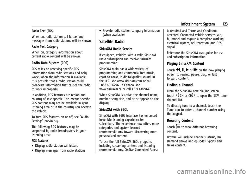 CHEVROLET CORVETTE 2024  Owners Manual Chevrolet Corvette Owner Manual (GMNA-Localizing-U.S./Canada/Mexico-
17272984) - 2024 - CRC - 2/20/23
Infotainment System 123
Radio Text (RDS)
When on, radio station call letters and
messages from rad