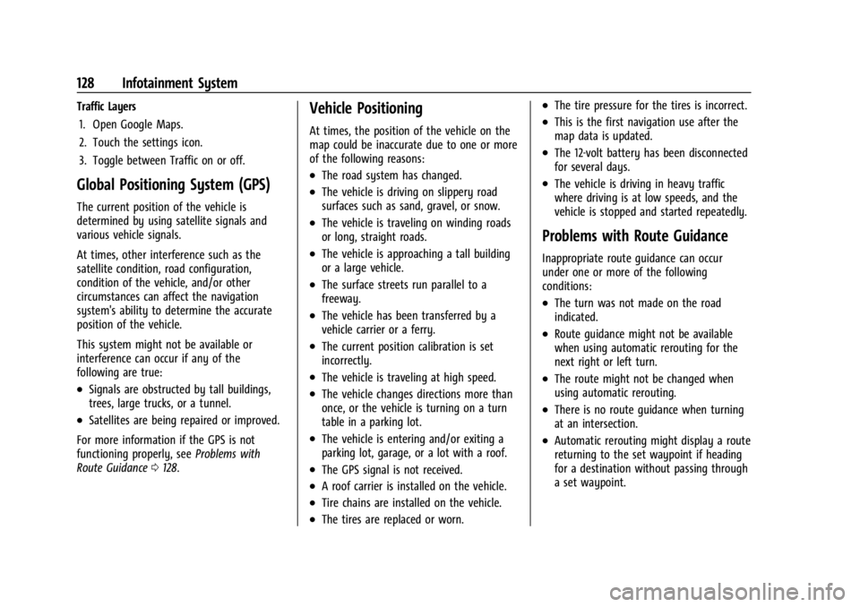 CHEVROLET CORVETTE 2024  Owners Manual Chevrolet Corvette Owner Manual (GMNA-Localizing-U.S./Canada/Mexico-
17272984) - 2024 - CRC - 2/20/23
128 Infotainment System
Traffic Layers1. Open Google Maps.
2. Touch the settings icon.
3. Toggle b
