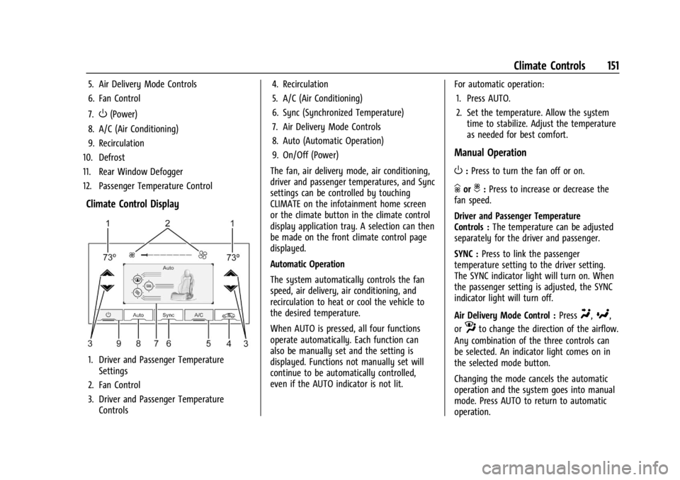 CHEVROLET CORVETTE 2024  Owners Manual Chevrolet Corvette Owner Manual (GMNA-Localizing-U.S./Canada/Mexico-
17272984) - 2024 - CRC - 2/20/23
Climate Controls 151
5. Air Delivery Mode Controls
6. Fan Control
7.
O(Power)
8. A/C (Air Conditio