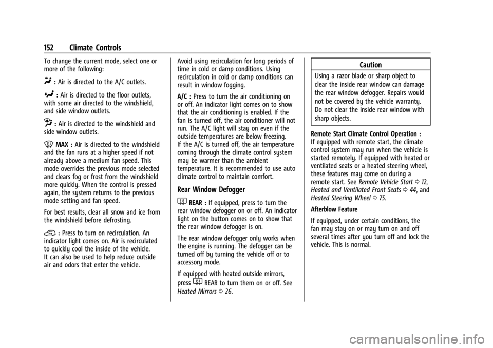 CHEVROLET CORVETTE 2024  Owners Manual Chevrolet Corvette Owner Manual (GMNA-Localizing-U.S./Canada/Mexico-
17272984) - 2024 - CRC - 2/20/23
152 Climate Controls
To change the current mode, select one or
more of the following:
Y:Air is dir