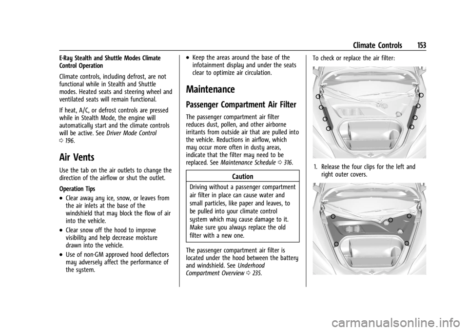 CHEVROLET CORVETTE 2024  Owners Manual Chevrolet Corvette Owner Manual (GMNA-Localizing-U.S./Canada/Mexico-
17272984) - 2024 - CRC - 2/20/23
Climate Controls 153
E-Ray Stealth and Shuttle Modes Climate
Control Operation
Climate controls, i