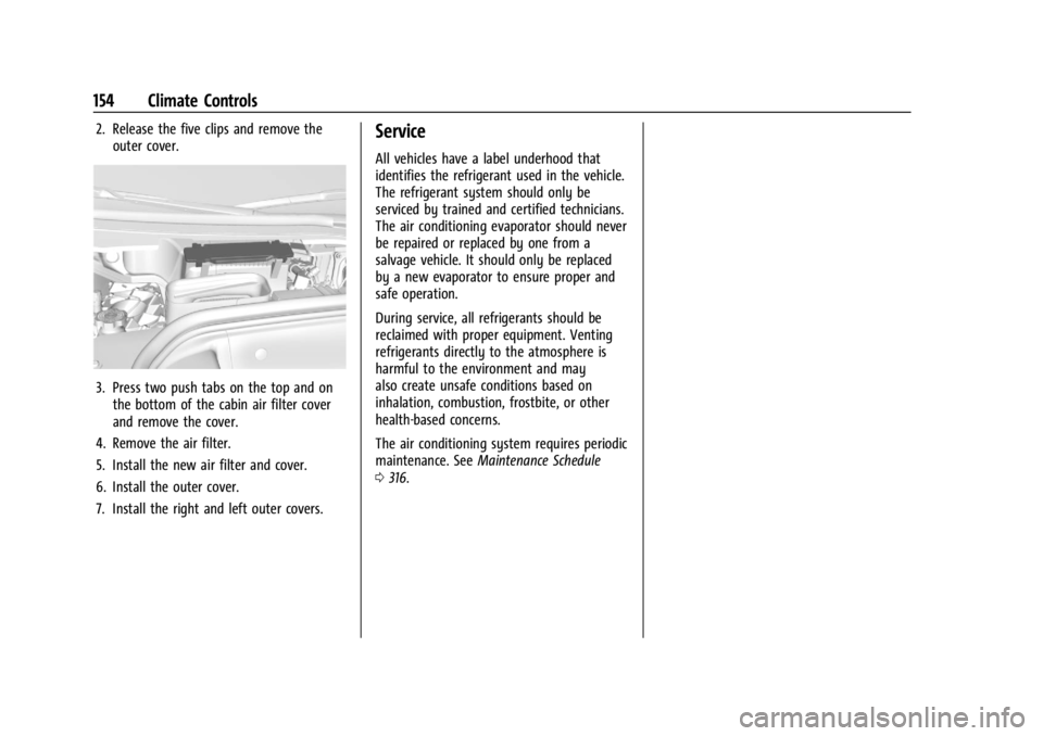 CHEVROLET CORVETTE 2024  Owners Manual Chevrolet Corvette Owner Manual (GMNA-Localizing-U.S./Canada/Mexico-
17272984) - 2024 - CRC - 2/20/23
154 Climate Controls
2. Release the five clips and remove theouter cover.
3. Press two push tabs o