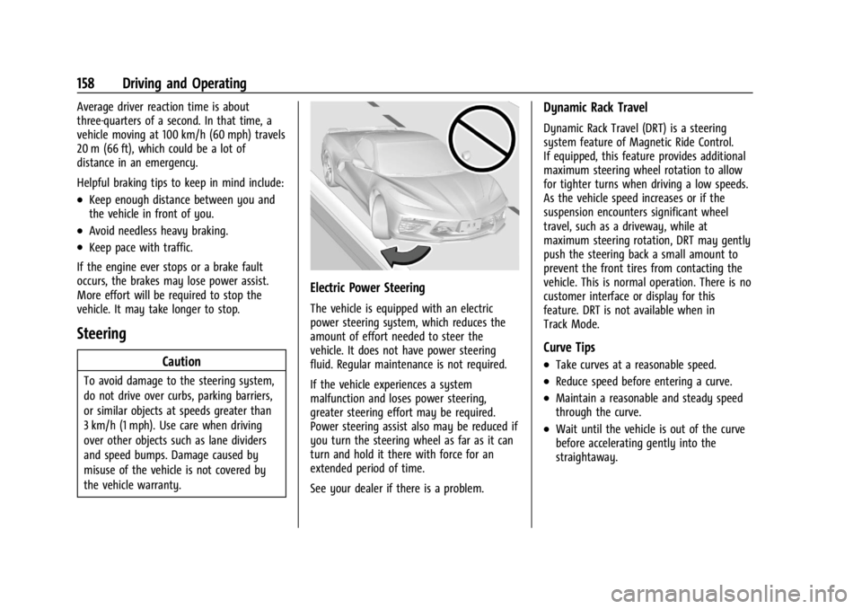 CHEVROLET CORVETTE 2024  Owners Manual Chevrolet Corvette Owner Manual (GMNA-Localizing-U.S./Canada/Mexico-
17272984) - 2024 - CRC - 2/20/23
158 Driving and Operating
Average driver reaction time is about
three-quarters of a second. In tha