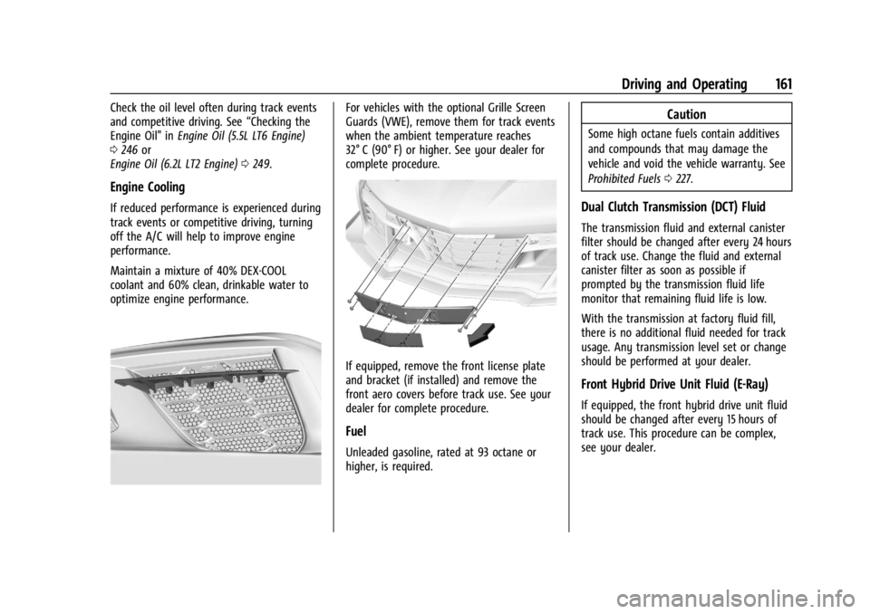 CHEVROLET CORVETTE 2024  Owners Manual Chevrolet Corvette Owner Manual (GMNA-Localizing-U.S./Canada/Mexico-
17272984) - 2024 - CRC - 2/20/23
Driving and Operating 161
Check the oil level often during track events
and competitive driving. S