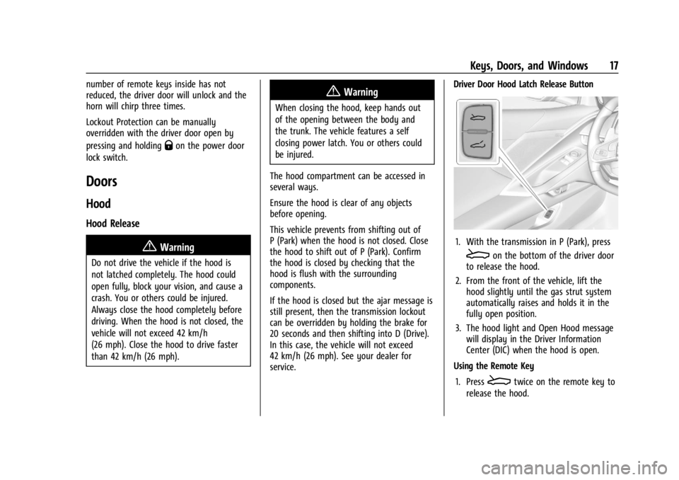 CHEVROLET CORVETTE 2024 User Guide Chevrolet Corvette Owner Manual (GMNA-Localizing-U.S./Canada/Mexico-
17272984) - 2024 - CRC - 2/20/23
Keys, Doors, and Windows 17
number of remote keys inside has not
reduced, the driver door will unl CHEVROLET CORVETTE 2024 User Guide Chevrolet Corvette Owner Manual (GMNA-Localizing-U.S./Canada/Mexico-
17272984) - 2024 - CRC - 2/20/23
Keys, Doors, and Windows 17
number of remote keys inside has not
reduced, the driver door will unl