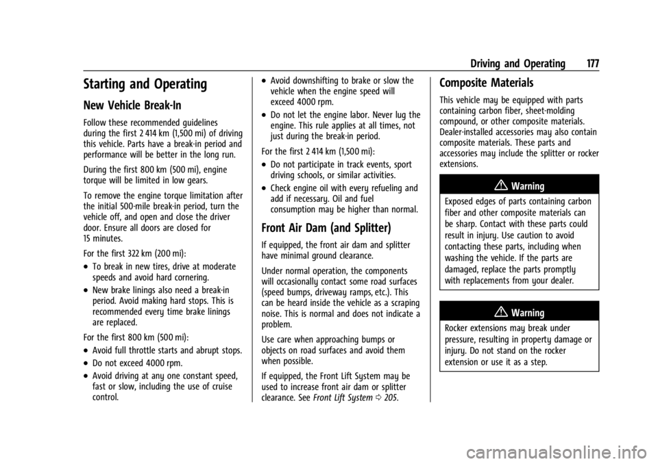 CHEVROLET CORVETTE 2024  Owners Manual Chevrolet Corvette Owner Manual (GMNA-Localizing-U.S./Canada/Mexico-
17272984) - 2024 - CRC - 2/20/23
Driving and Operating 177
Starting and Operating
New Vehicle Break-In
Follow these recommended gui
