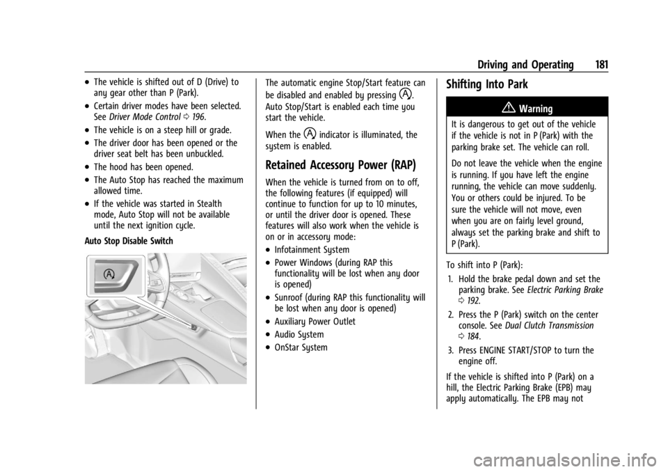 CHEVROLET CORVETTE 2024  Owners Manual Chevrolet Corvette Owner Manual (GMNA-Localizing-U.S./Canada/Mexico-
17272984) - 2024 - CRC - 2/20/23
Driving and Operating 181
.The vehicle is shifted out of D (Drive) to
any gear other than P (Park)