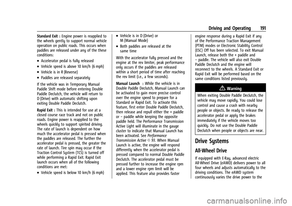 CHEVROLET CORVETTE 2024 Owners Manual Chevrolet Corvette Owner Manual (GMNA-Localizing-U.S./Canada/Mexico-
17272984) - 2024 - CRC - 2/20/23
Driving and Operating 191
Standard Exit :Engine power is reapplied to
the wheels gently to support CHEVROLET CORVETTE 2024 Owners Manual Chevrolet Corvette Owner Manual (GMNA-Localizing-U.S./Canada/Mexico-
17272984) - 2024 - CRC - 2/20/23
Driving and Operating 191
Standard Exit :Engine power is reapplied to
the wheels gently to support