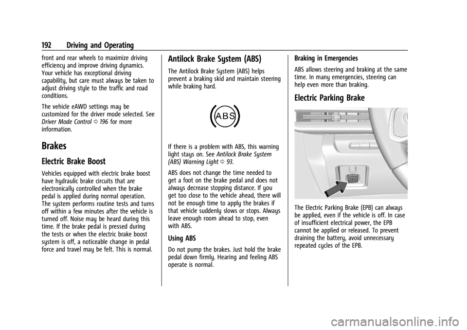 CHEVROLET CORVETTE 2024  Owners Manual Chevrolet Corvette Owner Manual (GMNA-Localizing-U.S./Canada/Mexico-
17272984) - 2024 - CRC - 2/20/23
192 Driving and Operating
front and rear wheels to maximize driving
efficiency and improve driving CHEVROLET CORVETTE 2024  Owners Manual Chevrolet Corvette Owner Manual (GMNA-Localizing-U.S./Canada/Mexico-
17272984) - 2024 - CRC - 2/20/23
192 Driving and Operating
front and rear wheels to maximize driving
efficiency and improve driving