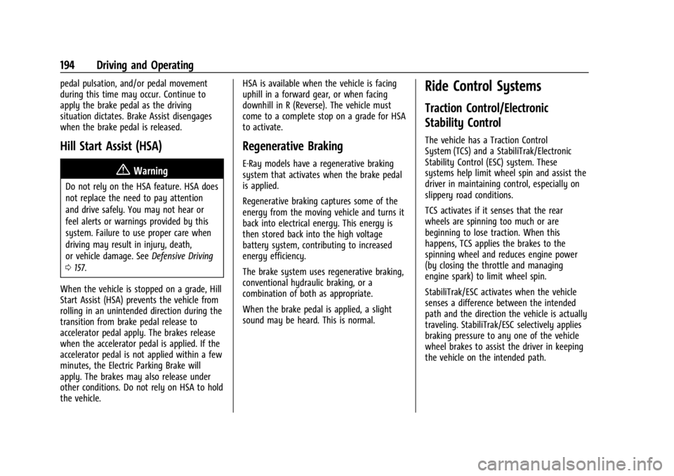 CHEVROLET CORVETTE 2024  Owners Manual Chevrolet Corvette Owner Manual (GMNA-Localizing-U.S./Canada/Mexico-
17272984) - 2024 - CRC - 2/20/23
194 Driving and Operating
pedal pulsation, and/or pedal movement
during this time may occur. Conti CHEVROLET CORVETTE 2024  Owners Manual Chevrolet Corvette Owner Manual (GMNA-Localizing-U.S./Canada/Mexico-
17272984) - 2024 - CRC - 2/20/23
194 Driving and Operating
pedal pulsation, and/or pedal movement
during this time may occur. Conti