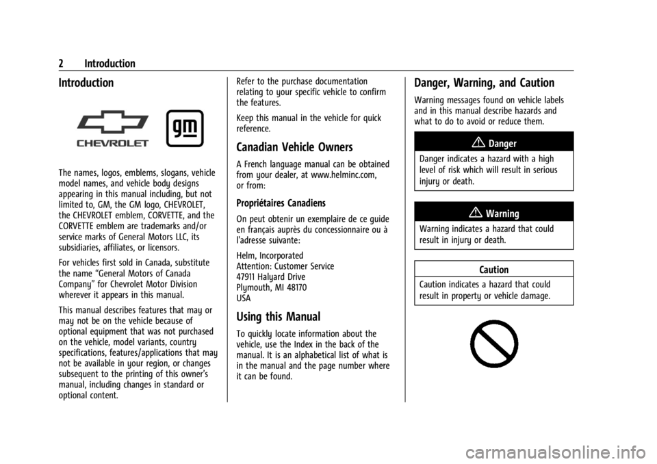 CHEVROLET CORVETTE 2024  Owners Manual Chevrolet Corvette Owner Manual (GMNA-Localizing-U.S./Canada/Mexico-
17272984) - 2024 - CRC - 2/20/23
2 Introduction
Introduction
The names, logos, emblems, slogans, vehicle
model names, and vehicle b