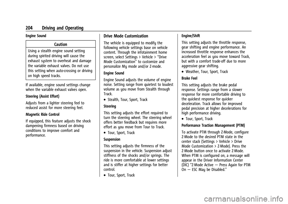 CHEVROLET CORVETTE 2024  Owners Manual Chevrolet Corvette Owner Manual (GMNA-Localizing-U.S./Canada/Mexico-
17272984) - 2024 - CRC - 2/20/23
204 Driving and Operating
Engine Sound
Caution
Using a stealth engine sound setting
during spirite