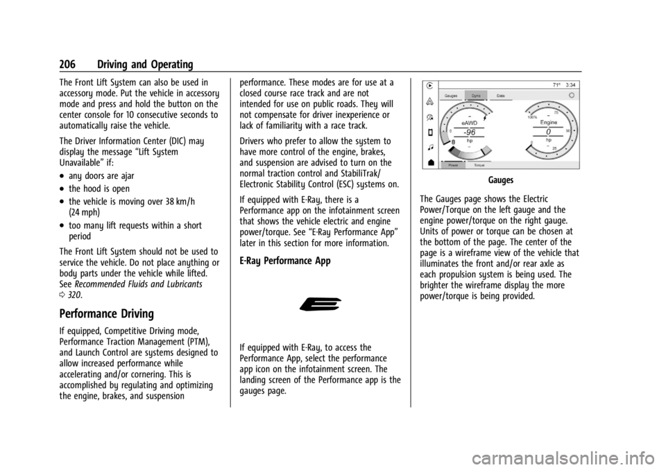CHEVROLET CORVETTE 2024  Owners Manual Chevrolet Corvette Owner Manual (GMNA-Localizing-U.S./Canada/Mexico-
17272984) - 2024 - CRC - 2/20/23
206 Driving and Operating
The Front Lift System can also be used in
accessory mode. Put the vehicl