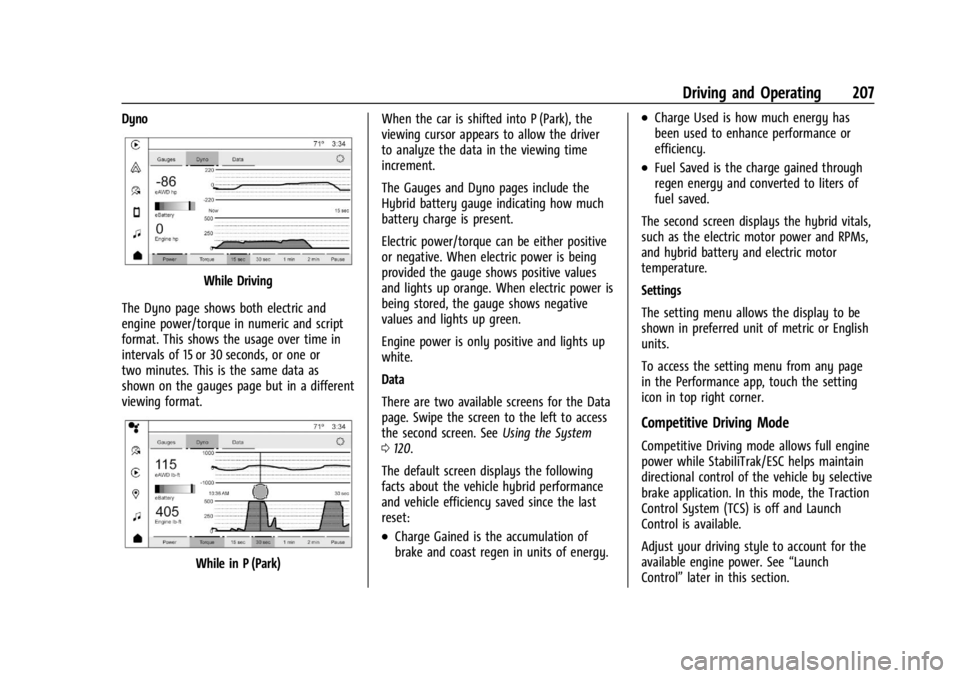 CHEVROLET CORVETTE 2024  Owners Manual Chevrolet Corvette Owner Manual (GMNA-Localizing-U.S./Canada/Mexico-
17272984) - 2024 - CRC - 2/20/23
Driving and Operating 207
Dyno
While Driving
The Dyno page shows both electric and
engine power/to