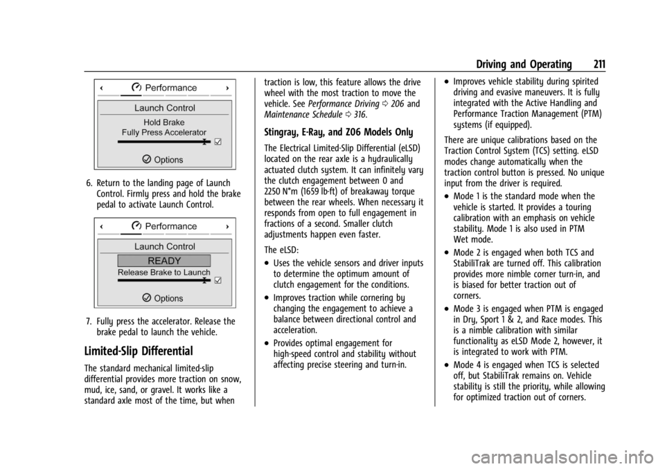 CHEVROLET CORVETTE 2024  Owners Manual Chevrolet Corvette Owner Manual (GMNA-Localizing-U.S./Canada/Mexico-
17272984) - 2024 - CRC - 2/20/23
Driving and Operating 211
6. Return to the landing page of LaunchControl. Firmly press and hold th