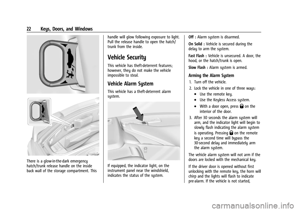 CHEVROLET CORVETTE 2024 Owners Manual Chevrolet Corvette Owner Manual (GMNA-Localizing-U.S./Canada/Mexico-
17272984) - 2024 - CRC - 2/20/23
22 Keys, Doors, and Windows
There is a glow-in-the-dark emergency
hatch/trunk release handle on th CHEVROLET CORVETTE 2024 Owners Manual Chevrolet Corvette Owner Manual (GMNA-Localizing-U.S./Canada/Mexico-
17272984) - 2024 - CRC - 2/20/23
22 Keys, Doors, and Windows
There is a glow-in-the-dark emergency
hatch/trunk release handle on th