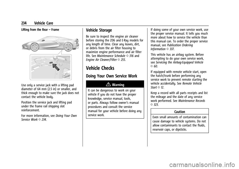 CHEVROLET CORVETTE 2024 Owners Manual Chevrolet Corvette Owner Manual (GMNA-Localizing-U.S./Canada/Mexico-
17272984) - 2024 - CRC - 2/20/23
234 Vehicle Care
Lifting from the Rear–Frame
Use only a service jack with a lifting pad
diameter CHEVROLET CORVETTE 2024 Owners Manual Chevrolet Corvette Owner Manual (GMNA-Localizing-U.S./Canada/Mexico-
17272984) - 2024 - CRC - 2/20/23
234 Vehicle Care
Lifting from the Rear–Frame
Use only a service jack with a lifting pad
diameter