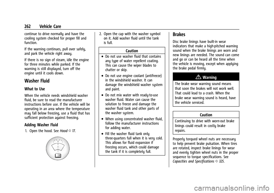 CHEVROLET CORVETTE 2024 Owners Manual Chevrolet Corvette Owner Manual (GMNA-Localizing-U.S./Canada/Mexico-
17272984) - 2024 - CRC - 2/20/23
262 Vehicle Care
continue to drive normally and have the
cooling system checked for proper fill an CHEVROLET CORVETTE 2024 Owners Manual Chevrolet Corvette Owner Manual (GMNA-Localizing-U.S./Canada/Mexico-
17272984) - 2024 - CRC - 2/20/23
262 Vehicle Care
continue to drive normally and have the
cooling system checked for proper fill an