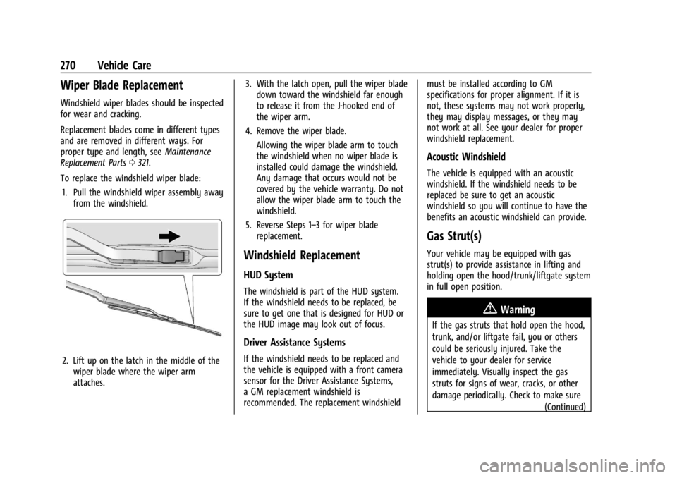 CHEVROLET CORVETTE 2024  Owners Manual Chevrolet Corvette Owner Manual (GMNA-Localizing-U.S./Canada/Mexico-
17272984) - 2024 - CRC - 2/20/23
270 Vehicle Care
Wiper Blade Replacement
Windshield wiper blades should be inspected
for wear and 
