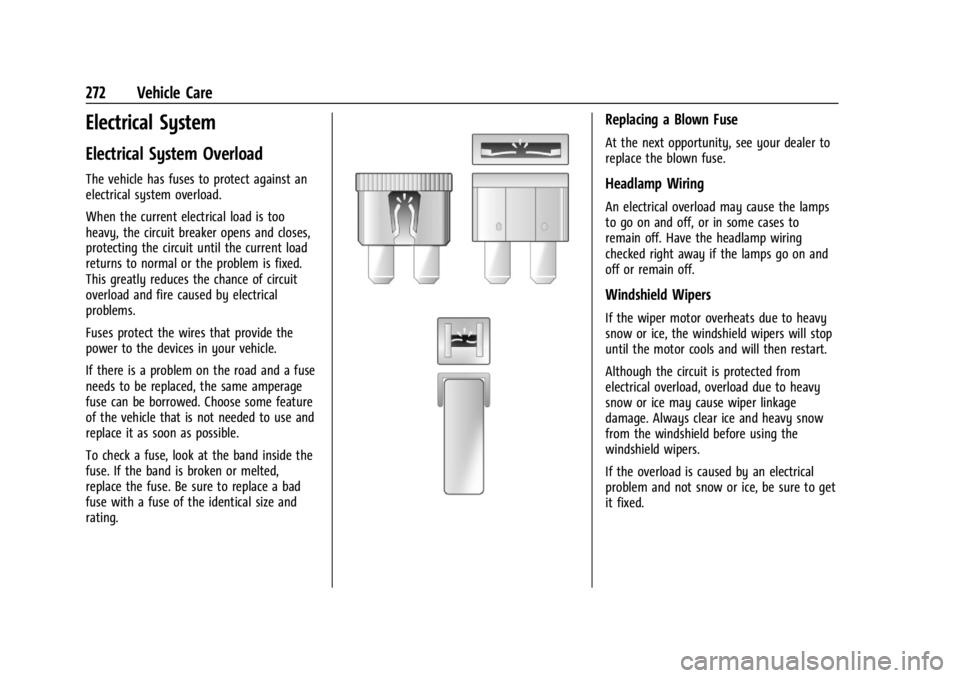 CHEVROLET CORVETTE 2024  Owners Manual Chevrolet Corvette Owner Manual (GMNA-Localizing-U.S./Canada/Mexico-
17272984) - 2024 - CRC - 2/20/23
272 Vehicle Care
Electrical System
Electrical System Overload
The vehicle has fuses to protect aga