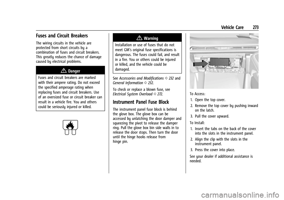 CHEVROLET CORVETTE 2024  Owners Manual Chevrolet Corvette Owner Manual (GMNA-Localizing-U.S./Canada/Mexico-
17272984) - 2024 - CRC - 2/20/23
Vehicle Care 273
Fuses and Circuit Breakers
The wiring circuits in the vehicle are
protected from 