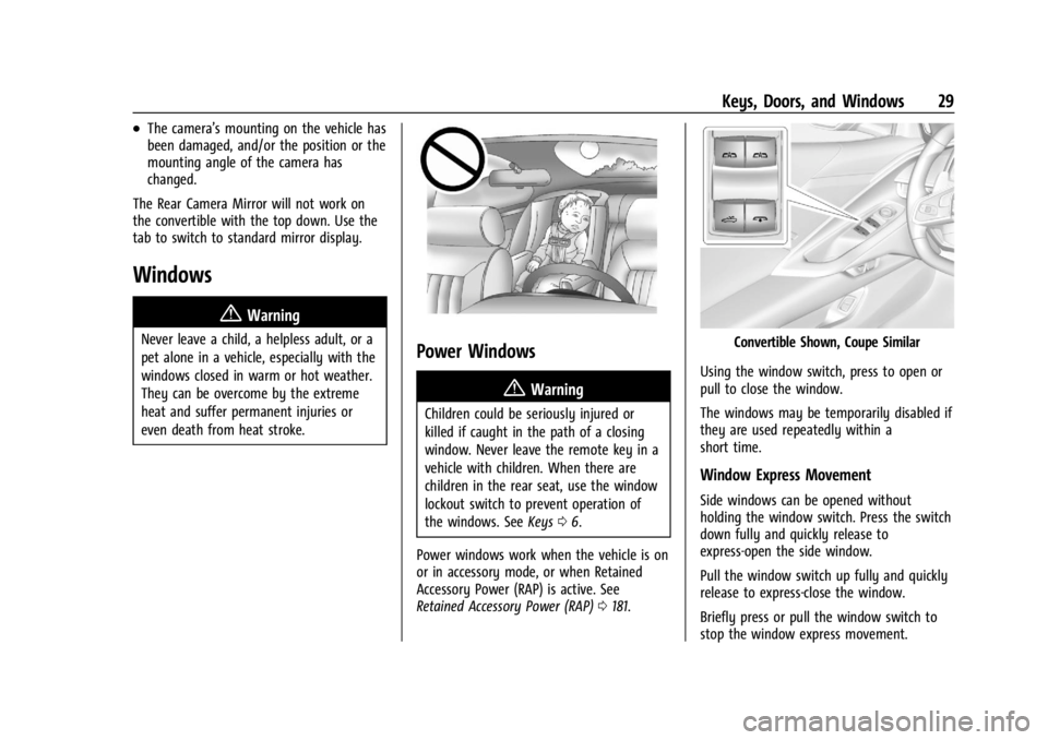 CHEVROLET CORVETTE 2024 Owners Manual Chevrolet Corvette Owner Manual (GMNA-Localizing-U.S./Canada/Mexico-
17272984) - 2024 - CRC - 2/20/23
Keys, Doors, and Windows 29
.The camera’s mounting on the vehicle has
been damaged, and/or the p CHEVROLET CORVETTE 2024 Owners Manual Chevrolet Corvette Owner Manual (GMNA-Localizing-U.S./Canada/Mexico-
17272984) - 2024 - CRC - 2/20/23
Keys, Doors, and Windows 29
.The camera’s mounting on the vehicle has
been damaged, and/or the p