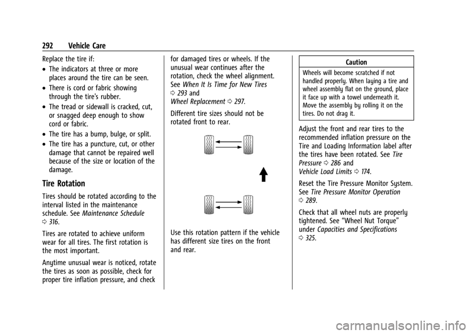 CHEVROLET CORVETTE 2024 Owners Manual Chevrolet Corvette Owner Manual (GMNA-Localizing-U.S./Canada/Mexico-
17272984) - 2024 - CRC - 2/20/23
292 Vehicle Care
Replace the tire if:
.The indicators at three or more
places around the tire can CHEVROLET CORVETTE 2024 Owners Manual Chevrolet Corvette Owner Manual (GMNA-Localizing-U.S./Canada/Mexico-
17272984) - 2024 - CRC - 2/20/23
292 Vehicle Care
Replace the tire if:
.The indicators at three or more
places around the tire can