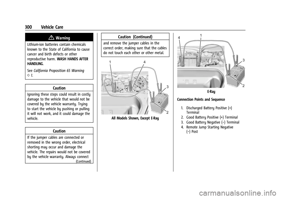 CHEVROLET CORVETTE 2024  Owners Manual Chevrolet Corvette Owner Manual (GMNA-Localizing-U.S./Canada/Mexico-
17272984) - 2024 - CRC - 2/20/23
300 Vehicle Care
{Warning
Lithium-ion batteries contain chemicals
known to the State of California