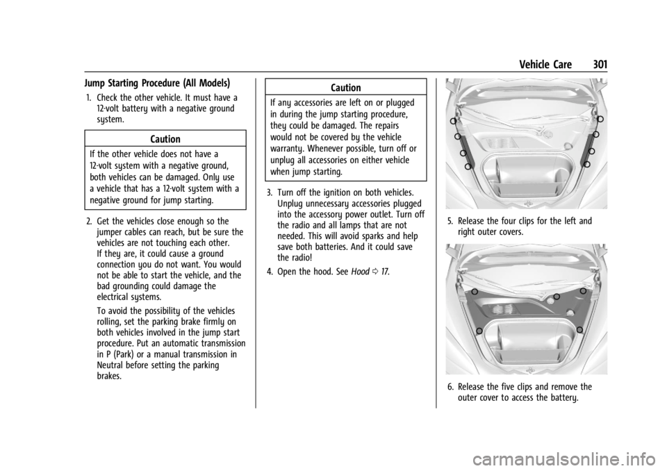 CHEVROLET CORVETTE 2024  Owners Manual Chevrolet Corvette Owner Manual (GMNA-Localizing-U.S./Canada/Mexico-
17272984) - 2024 - CRC - 2/20/23
Vehicle Care 301
Jump Starting Procedure (All Models)
1. Check the other vehicle. It must have a12