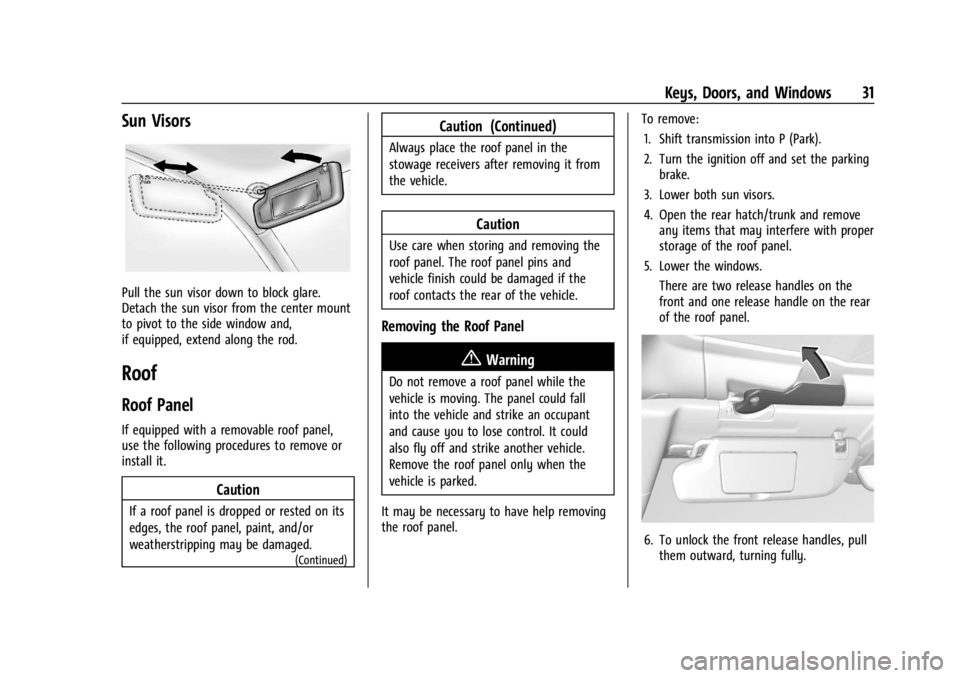 CHEVROLET CORVETTE 2024 Owners Guide Chevrolet Corvette Owner Manual (GMNA-Localizing-U.S./Canada/Mexico-
17272984) - 2024 - CRC - 2/20/23
Keys, Doors, and Windows 31
Sun Visors
Pull the sun visor down to block glare.
Detach the sun viso CHEVROLET CORVETTE 2024 Owners Guide Chevrolet Corvette Owner Manual (GMNA-Localizing-U.S./Canada/Mexico-
17272984) - 2024 - CRC - 2/20/23
Keys, Doors, and Windows 31
Sun Visors
Pull the sun visor down to block glare.
Detach the sun viso