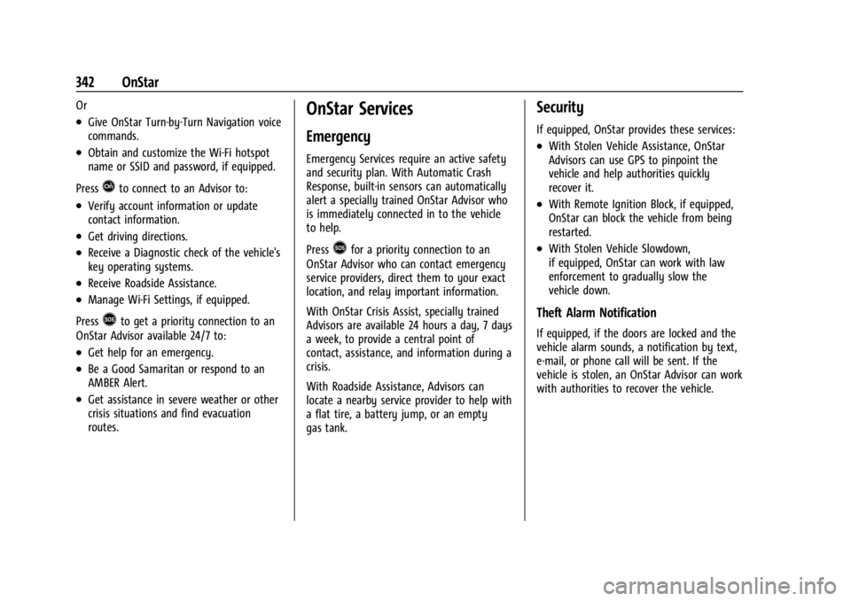 CHEVROLET CORVETTE 2024 Owners Manual Chevrolet Corvette Owner Manual (GMNA-Localizing-U.S./Canada/Mexico-
17272984) - 2024 - CRC - 2/20/23
342 OnStar
Or
.Give OnStar Turn-by-Turn Navigation voice
commands.
.Obtain and customize the Wi-Fi CHEVROLET CORVETTE 2024 Owners Manual Chevrolet Corvette Owner Manual (GMNA-Localizing-U.S./Canada/Mexico-
17272984) - 2024 - CRC - 2/20/23
342 OnStar
Or
.Give OnStar Turn-by-Turn Navigation voice
commands.
.Obtain and customize the Wi-Fi