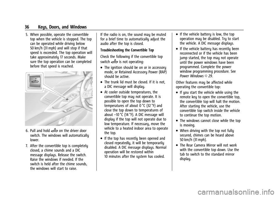 CHEVROLET CORVETTE 2024 Owners Guide Chevrolet Corvette Owner Manual (GMNA-Localizing-U.S./Canada/Mexico-
17272984) - 2024 - CRC - 2/20/23
36 Keys, Doors, and Windows
5. When possible, operate the convertibletop when the vehicle is stopp CHEVROLET CORVETTE 2024 Owners Guide Chevrolet Corvette Owner Manual (GMNA-Localizing-U.S./Canada/Mexico-
17272984) - 2024 - CRC - 2/20/23
36 Keys, Doors, and Windows
5. When possible, operate the convertibletop when the vehicle is stopp