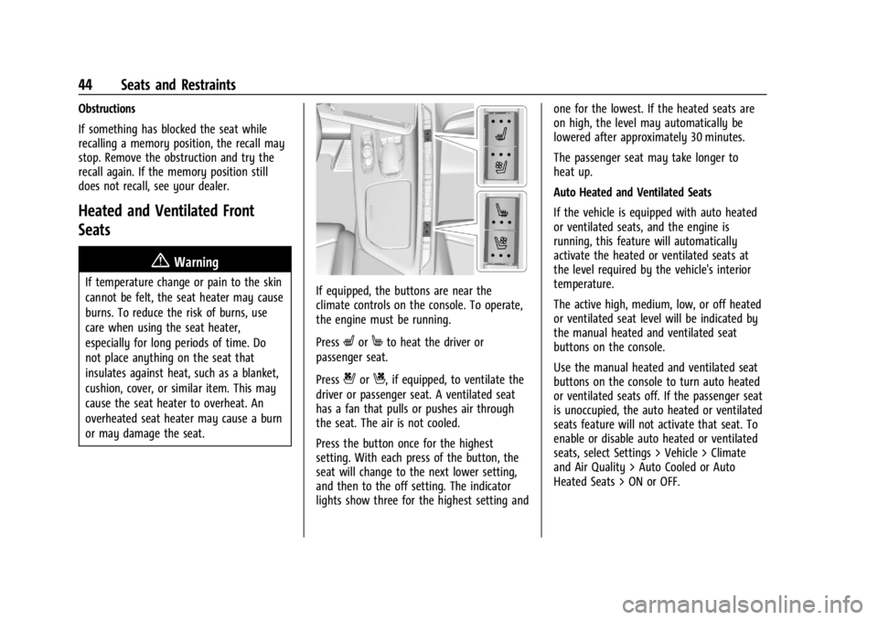 CHEVROLET CORVETTE 2024 Service Manual Chevrolet Corvette Owner Manual (GMNA-Localizing-U.S./Canada/Mexico-
17272984) - 2024 - CRC - 2/20/23
44 Seats and Restraints
Obstructions
If something has blocked the seat while
recalling a memory po CHEVROLET CORVETTE 2024 Service Manual Chevrolet Corvette Owner Manual (GMNA-Localizing-U.S./Canada/Mexico-
17272984) - 2024 - CRC - 2/20/23
44 Seats and Restraints
Obstructions
If something has blocked the seat while
recalling a memory po