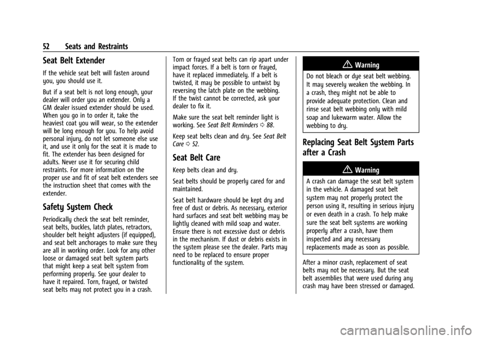 CHEVROLET CORVETTE 2024  Owners Manual Chevrolet Corvette Owner Manual (GMNA-Localizing-U.S./Canada/Mexico-
17272984) - 2024 - CRC - 2/20/23
52 Seats and Restraints
Seat Belt Extender
If the vehicle seat belt will fasten around
you, you sh